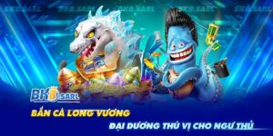 Bắn Cá Long Vương - Game Bắn Cá Đại Dương Thú Vị